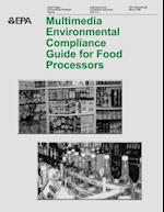 Multimedia Environmental Compliance Guide for Food Processors