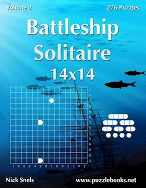 Battleship Solitaire 14x14 - Volume 2 - 276 Logic Puzzles