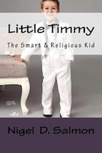 Little Timmy: The Smart & Religious Ten years Old Kid 