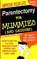 Parentectomy for Mummies (and Daddies)