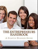 The Entrepreneurs Handbook & Guide