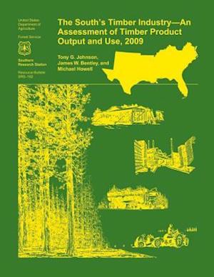 The South's Timber Industry- An Assessment of Timber Product Output and Use,2009