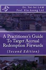 A Practitioner's Guide to Target Accrual Redemption Forwards