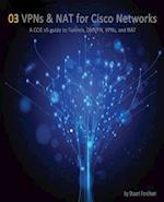 VPNs and NAT for Cisco Networks: A CCIE v5 guide to Tunnels, DMVPN, VPNs and NAT 