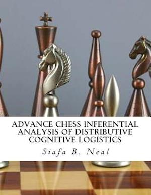 Advance Chess Inferential Analysis of Distributive Cognitive Logistics
