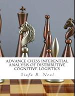 Advance Chess Inferential Analysis of Distributive Cognitive Logistics