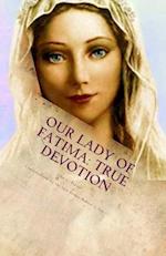 Our Lady of Fatima True Devotion
