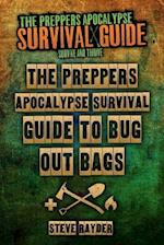 The Preppers Apocalypse Survival Guide to Bug Out Bags