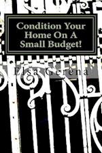 Condition Your Home on a Small Budget!