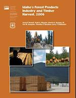 Idaho's Forest Products Industry and Timber Harvest,2006