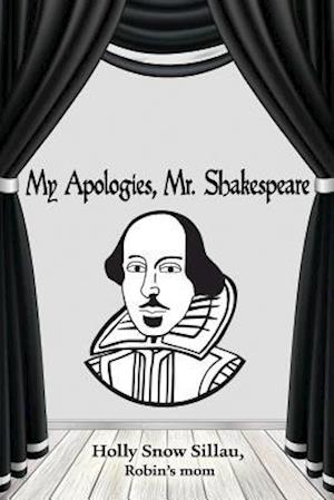 My Apologies, Mr. Shakespeare