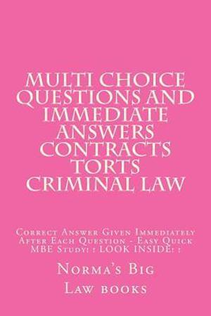 Multi Choice Questions and Immediate Answers Contracts Torts Criminal Law