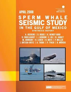 Sperm Whale Seismic Study in the Gulf of Mexico Synthesis Report