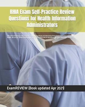 RHIA Exam Self-Practice Review Questions for Health Information Administrators