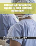 RHIA Exam Self-Practice Review Questions for Health Information Administrators