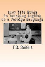 Easy Tefl Guide to Teaching English as a Foreign Language
