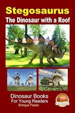 Stegosaurus - The Dinosaur with a Roof
