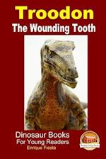 Troodon - The Wounding Tooth