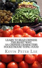 Learn to Read Chinese the Right Way! 101 Chinese Characters Pocketbook! Topic