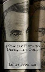 5 Stages of How to Defeat the Odds