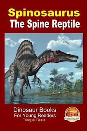 Spinosaurus - The Spine Reptile