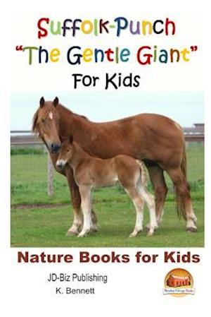 Suffolk-Punch the Gentle Giant for Kids