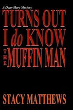 Turns Out I Do Know the Muffin Man