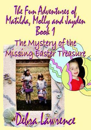 The Fun Adventures of Matilda, Molly and Jayden