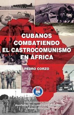 Cubanos combatiendo el castrocomunismo en África