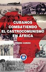 Cubanos combatiendo el castrocomunismo en África