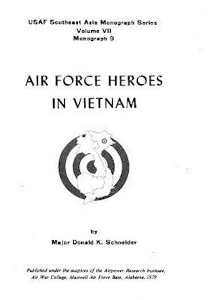 Air Force Heroes in Vietnam