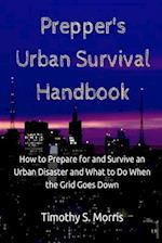 Prepper's Urban Survival Handbook