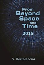 From Beyond Space and Time 2015