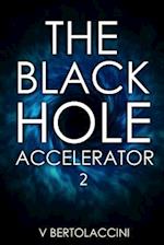The Black Hole Accelerator 2