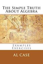 The Simple Truth about Algebra