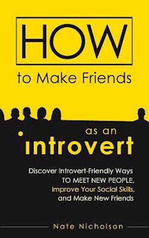 How to Make Friends as an Introvert