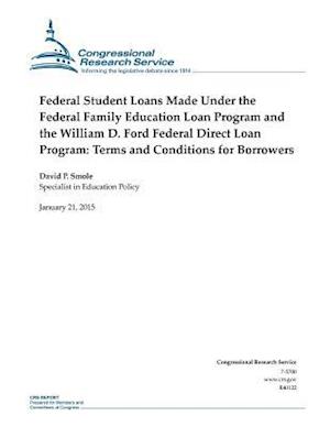 Federal Student Loans Made Under the Federal Family Education Loan Program and the William D. Ford Federal Direct Loan Program