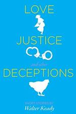 Love, Justice, and other Deceptions