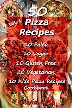 50 Pizza Recipes 10 Paleo 10 Vegan 10 Gluten Free 10 Vegetarian 10 Kids Pizza Recipes Cookbook