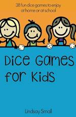 Dice Games for Kids: 38 Brilliant Dice Games to Enjoy at School or at Home 