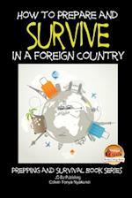 How to Prepare and Survive in a Foreign Country