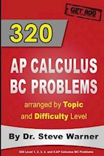 320 AP Calculus BC Problems Arranged by Topic and Difficulty Level