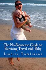 The No-Nonsense Guide to Surviving Travel with Baby