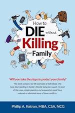 How to Die Without Killing Your Family