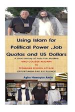 Using Islam for Political Power, Job Quotas and Us Dollars