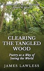 Clearing the Tangled Wood