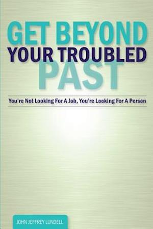 Get Beyond Your Troubled Past