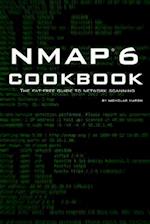 Nmap 6 Cookbook: The Fat Free Guide to Network Security Scanning 