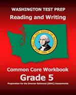 Washington Test Prep Reading and Writing Common Core Workbook Grade 5