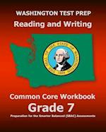 Washington Test Prep Reading and Writing Common Core Workbook Grade 7
